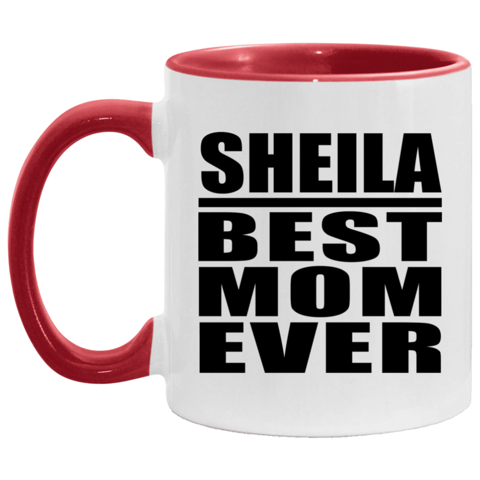 Sheila Best Mom Ever - 11oz Accent Mug Red