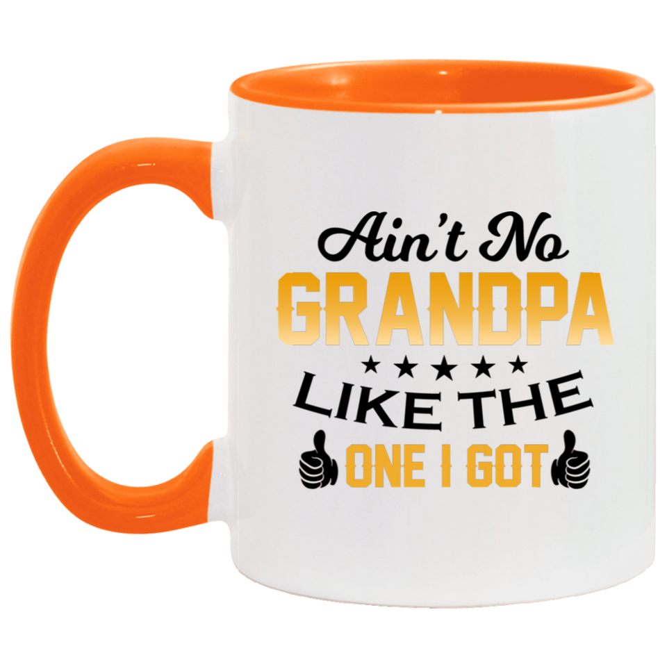 Ain't No Grandpa Like The One I Got - 11oz Accent Mug Orange