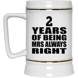 2nd Anniversary 2 Years of Being Mrs Always Right - Beer Stein