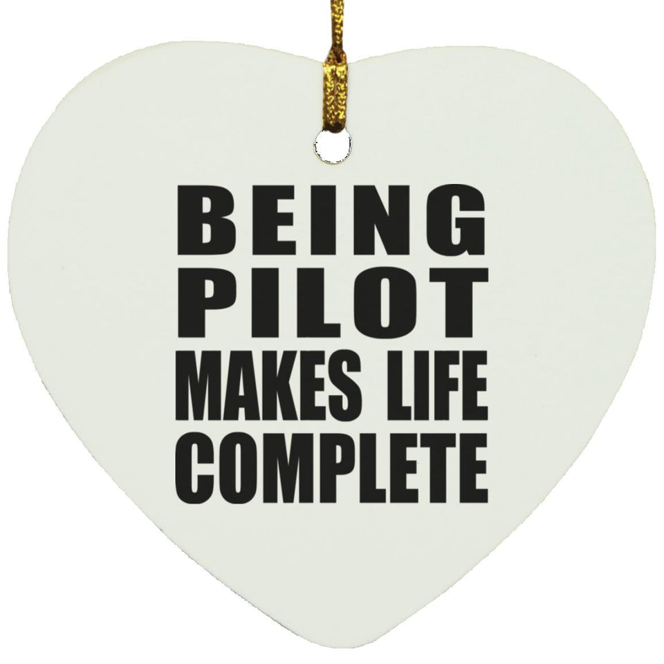Being Pilot Makes Life Complete - Heart Ornament