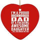 Proud Dockworker Dad Of Awesome Daughter - Heart Ornament