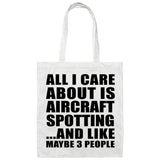 All I Care About Is Aircraft Spotting - Tote Bag White