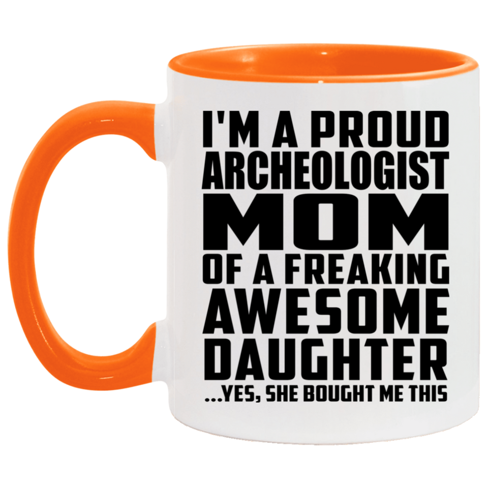Proud Archeologist Mom Of Awesome Daughter - 11oz Accent Mug Orange