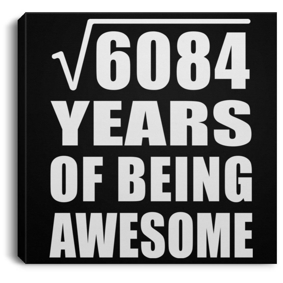 78th Birthday Square Root of 6084 Years of Being Awesome - Canvas Square