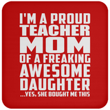 Proud Teacher Mom Of Awesome Daughter - Drink Coaster