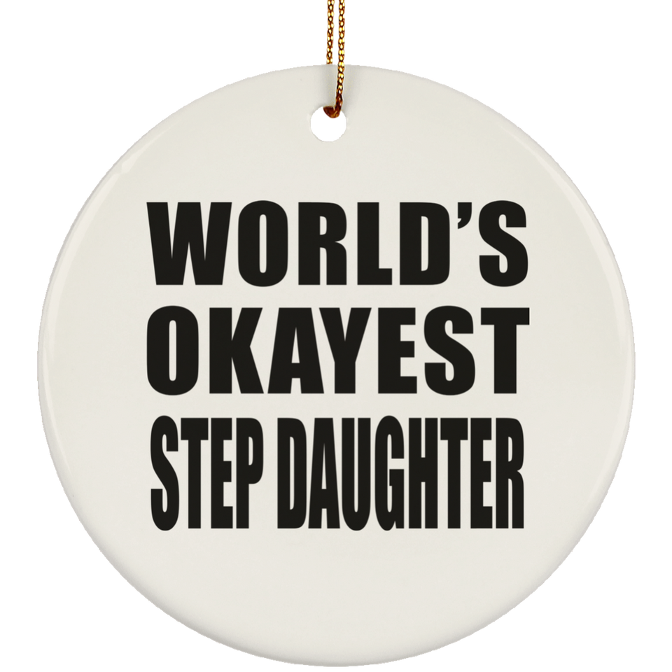 World's Okayest Step Daughter - Circle Ornament
