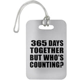 1st Anniversary 365 Days Together Who's Counting - Luggage Bag Tag
