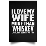 I Love My Wife More Than Whiskey - Poster Portrait