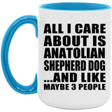 All I Care About Is Anatolian Shepherd Dog - 15oz Accent Mug Blue