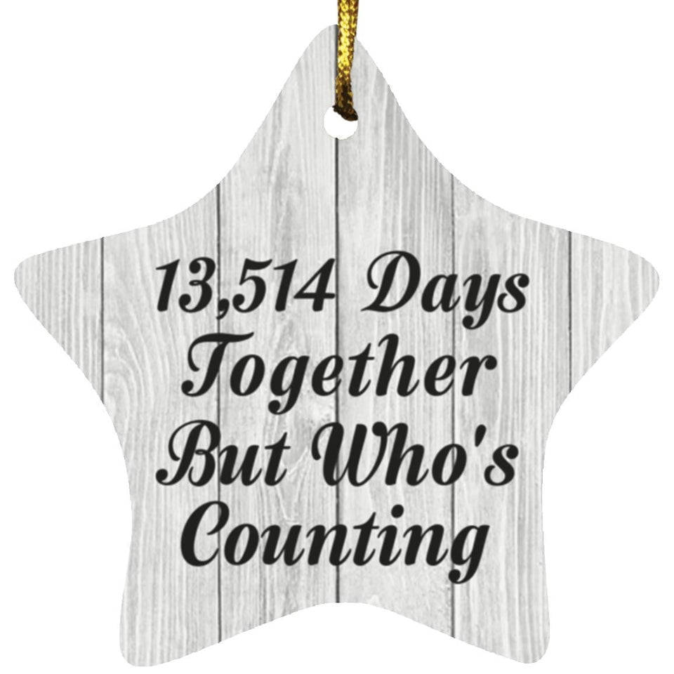 37th Anniversary 13,514 Days Together Who's Counting - Star Ornament F