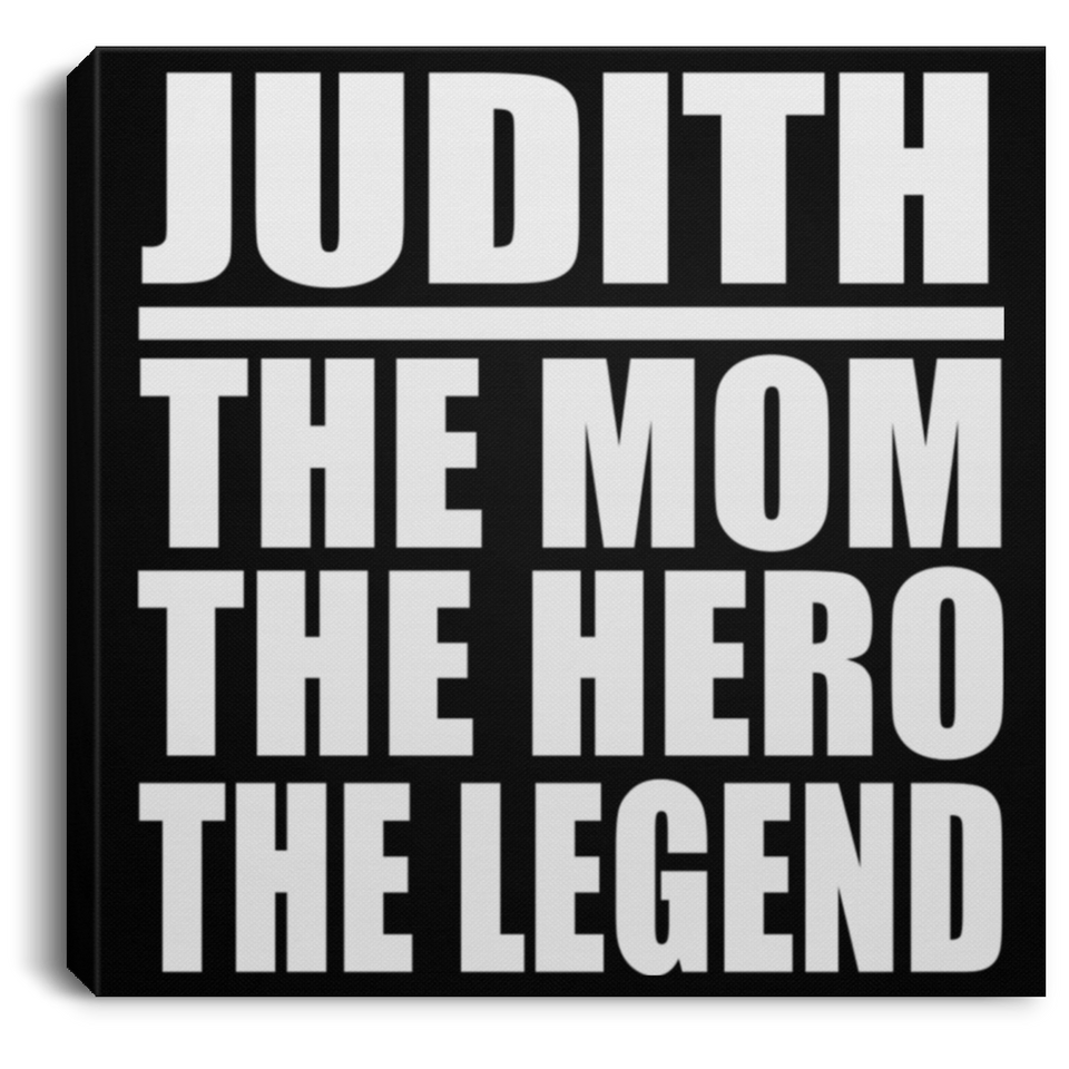 Judith The Mom The Hero The Legend - Canvas Square