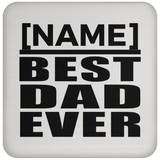 Personalized Gift, Name Best Dad Ever - Drink Coaster
