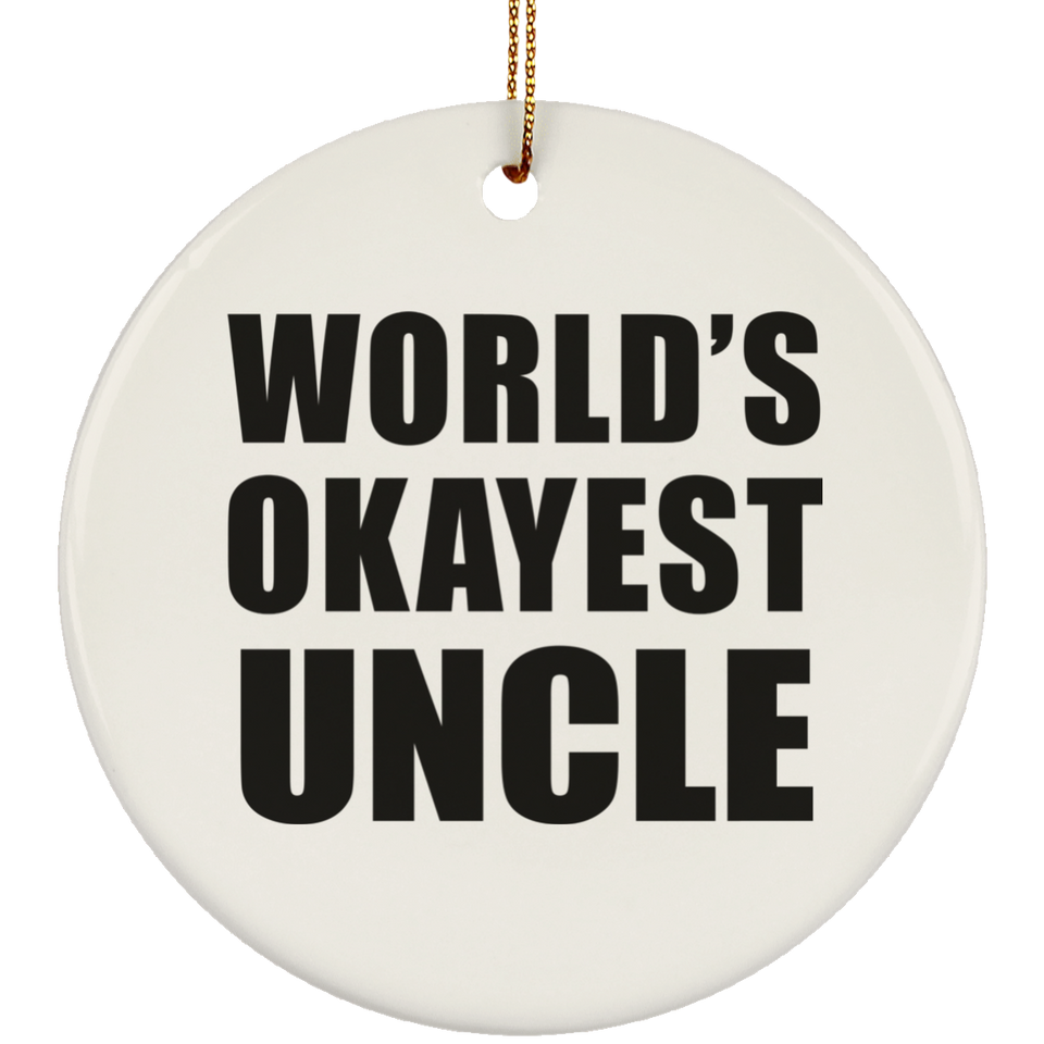 World's Okayest Uncle - Circle Ornament