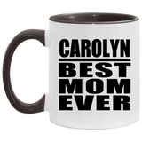 Carolyn Best Mom Ever - 11oz Accent Mug Black