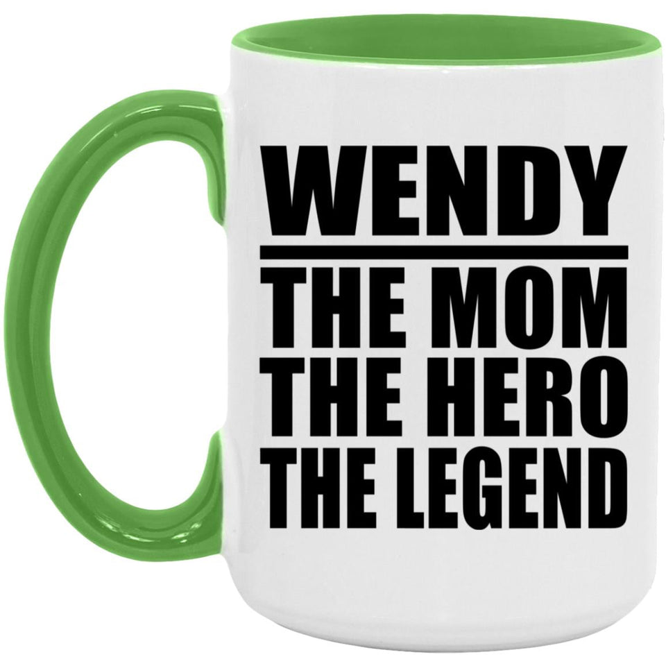 Wendy The Mom The Hero The Legend - 15oz Accent Mug Green