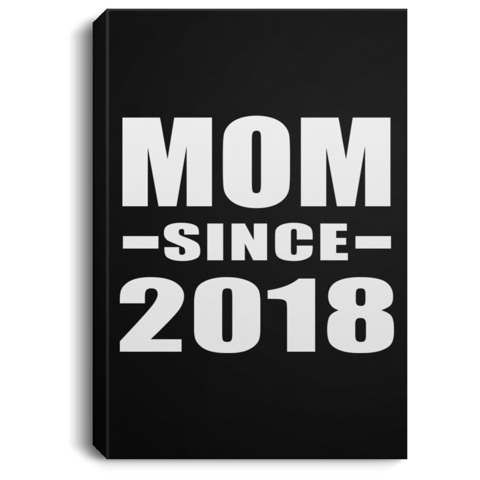 Mom Since 2018 - Canvas Portrait