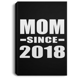Mom Since 2018 - Canvas Portrait
