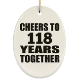 118th Anniversary Cheers To 118 Years Together - Oval Ornament
