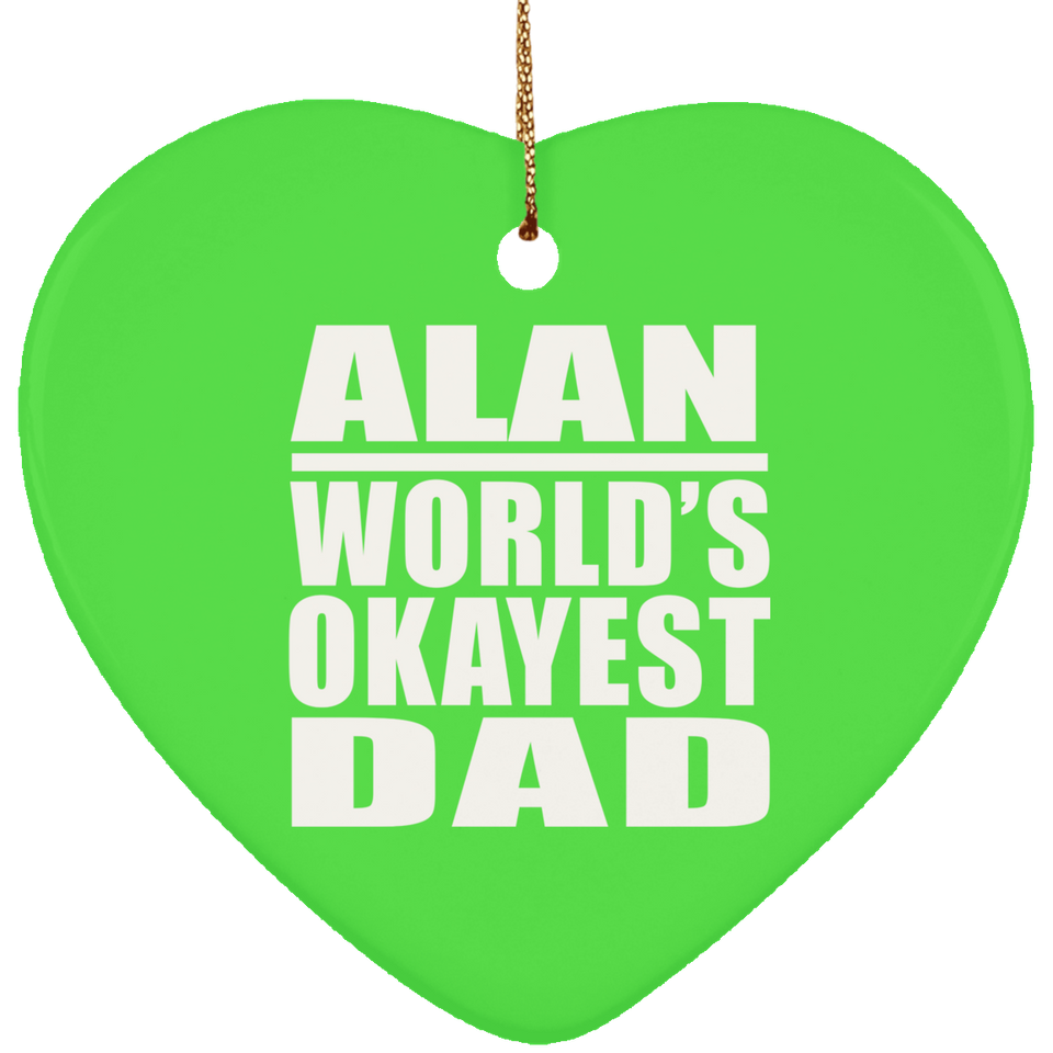 Alan World's Okayest Dad - Heart Ornament