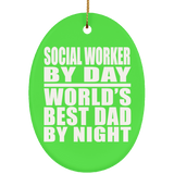 Social Worker By Day World's Best Dad By Night - Oval Ornament