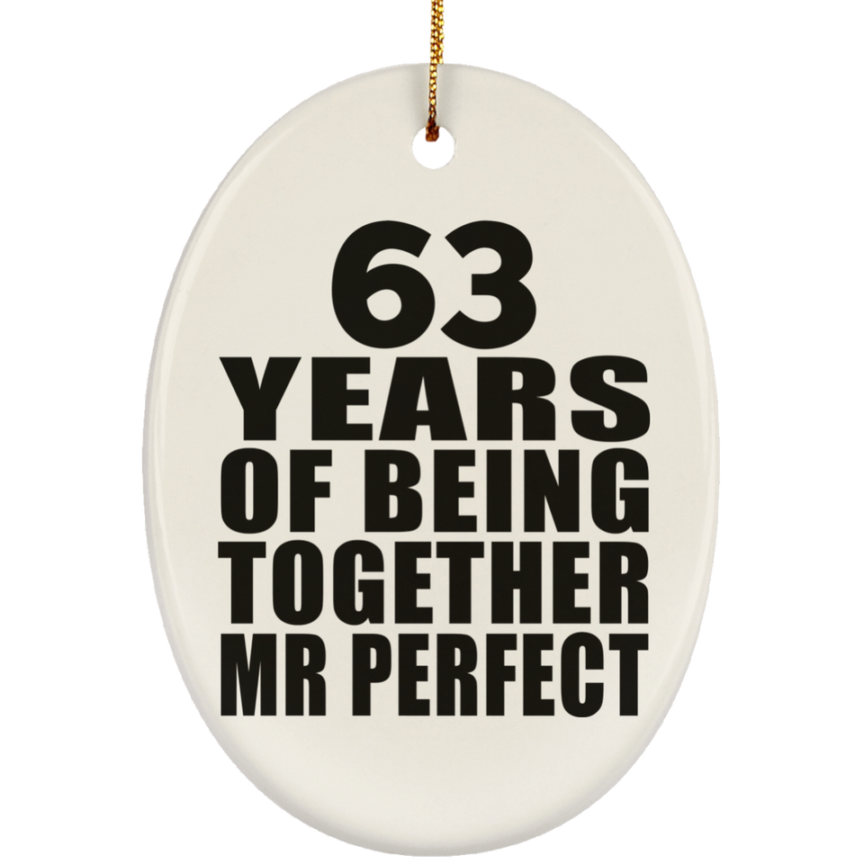 63rd Anniversary 63 Years Of Being Mr Perfect - Oval Ornament