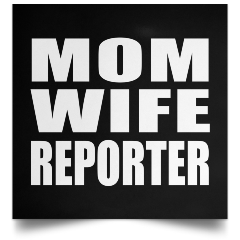 Mom Wife Reporter - Poster Square