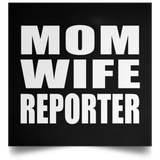 Mom Wife Reporter - Poster Square