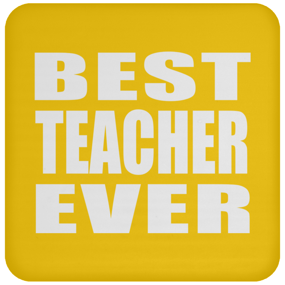 Best Teacher Ever - Drink Coaster