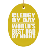 Clergy By Day World's Best Dad By Night - Oval Ornament