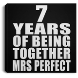 7th Anniversary 7 Years Of Being Mrs Perfect - Canvas Square