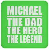 Michael The Dad The Hero The Legend - Drink Coaster