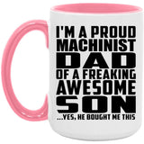 Proud Machinist Dad Of Awesome Son - 15oz Accent Mug Pink