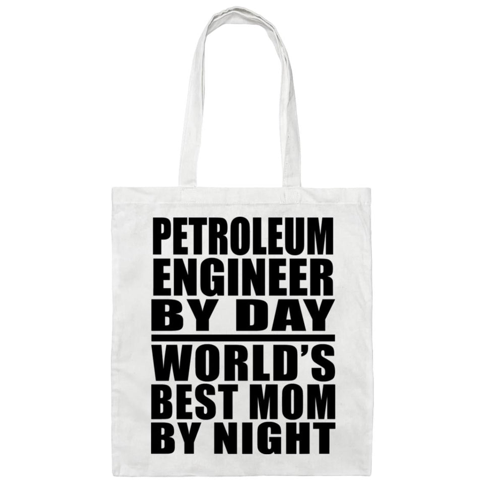 Petroleum Engineer By Day World's Best Mom By Night - Tote Bag White