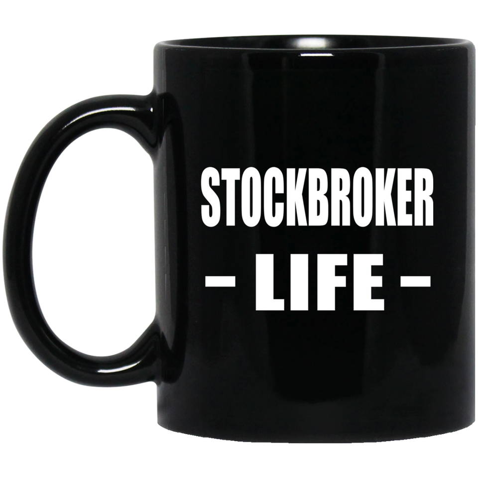 Stockbroker Life - 11oz Coffee Mug Black