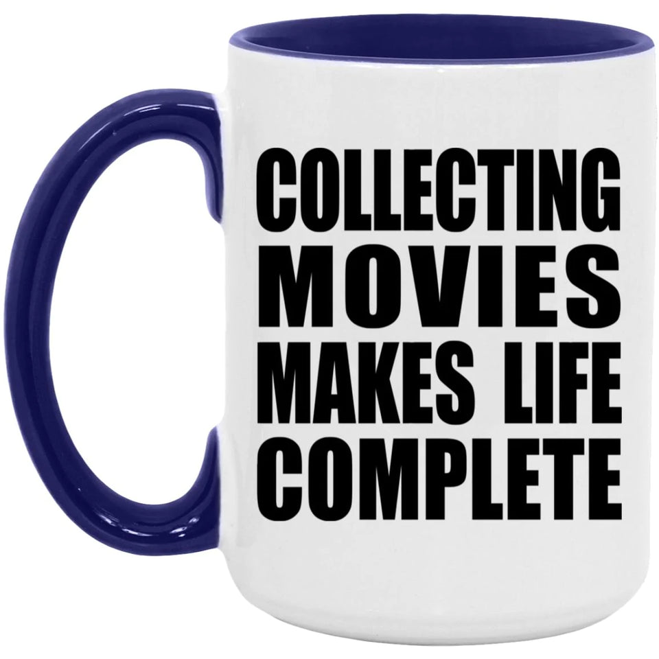 Collecting Movies Makes Life Complete - 15oz Accent Mug Purple
