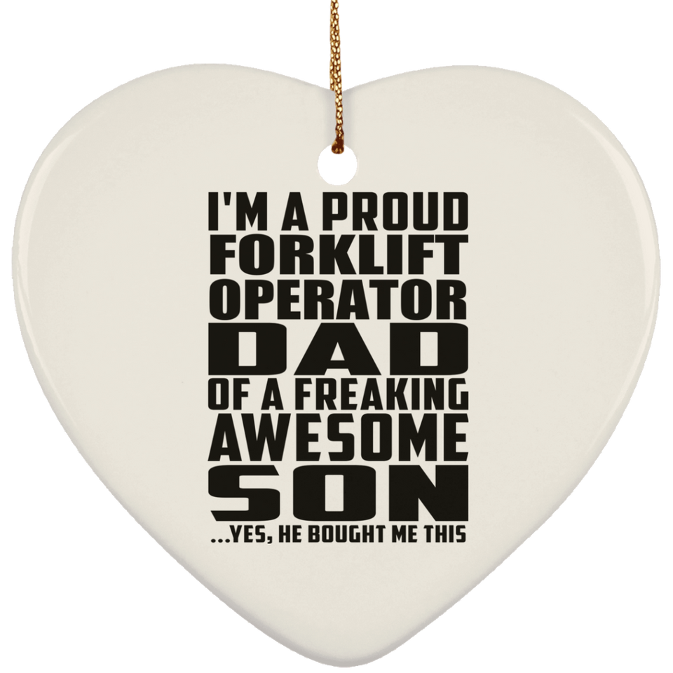 Proud Forklift Operator Dad Of Awesome Son - Heart Ornament