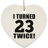 46th Birthday I Turned 23 Twice - Heart Ornament