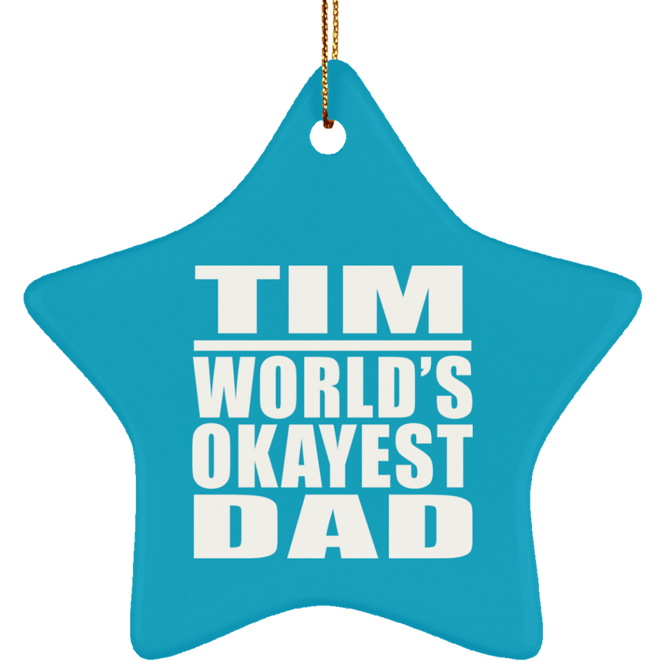 Tim World's Okayest Dad - Star Ornament