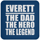 Everett The Dad The Hero The Legend - Drink Coaster
