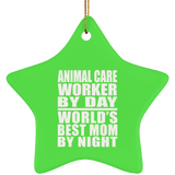Animal Care Worker By Day World's Best Mom By Night - Star Ornament