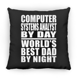 Computer Systems Analyst By Day World's Best Dad By Night - Throw Pillow Black