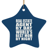 Real Estate Agent By Day World's Best Mom By Night - Star Ornament