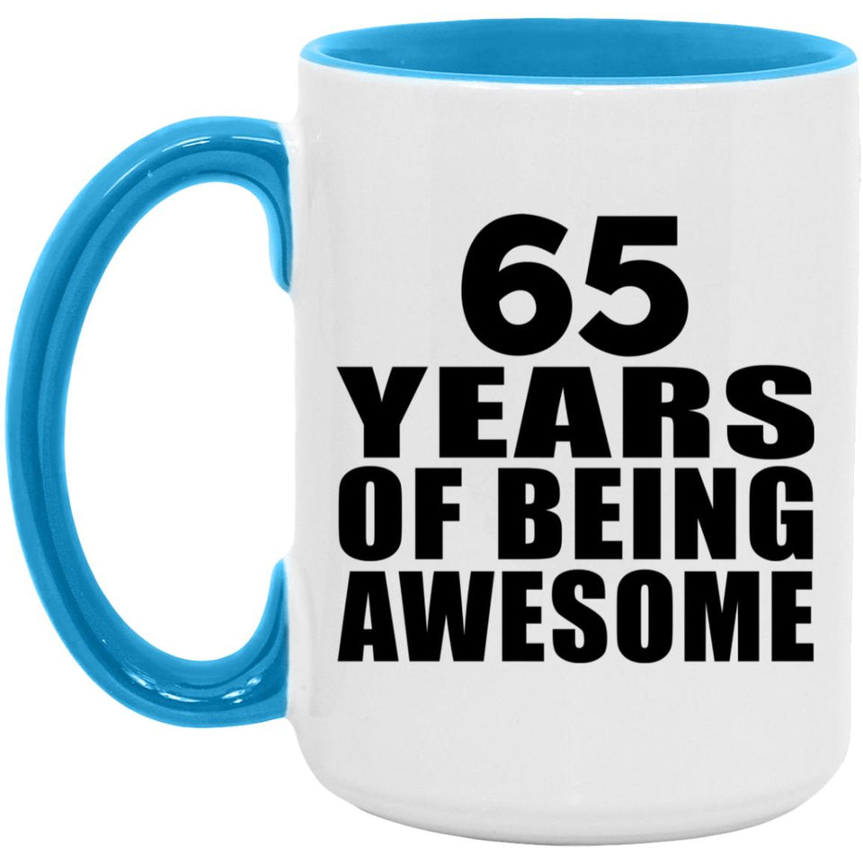 65th Birthday 65 Years Of Being Awesome - 15oz Accent Mug Blue