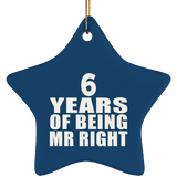 6th Anniversary 6 Years Of Being Mr Right - Star Ornament