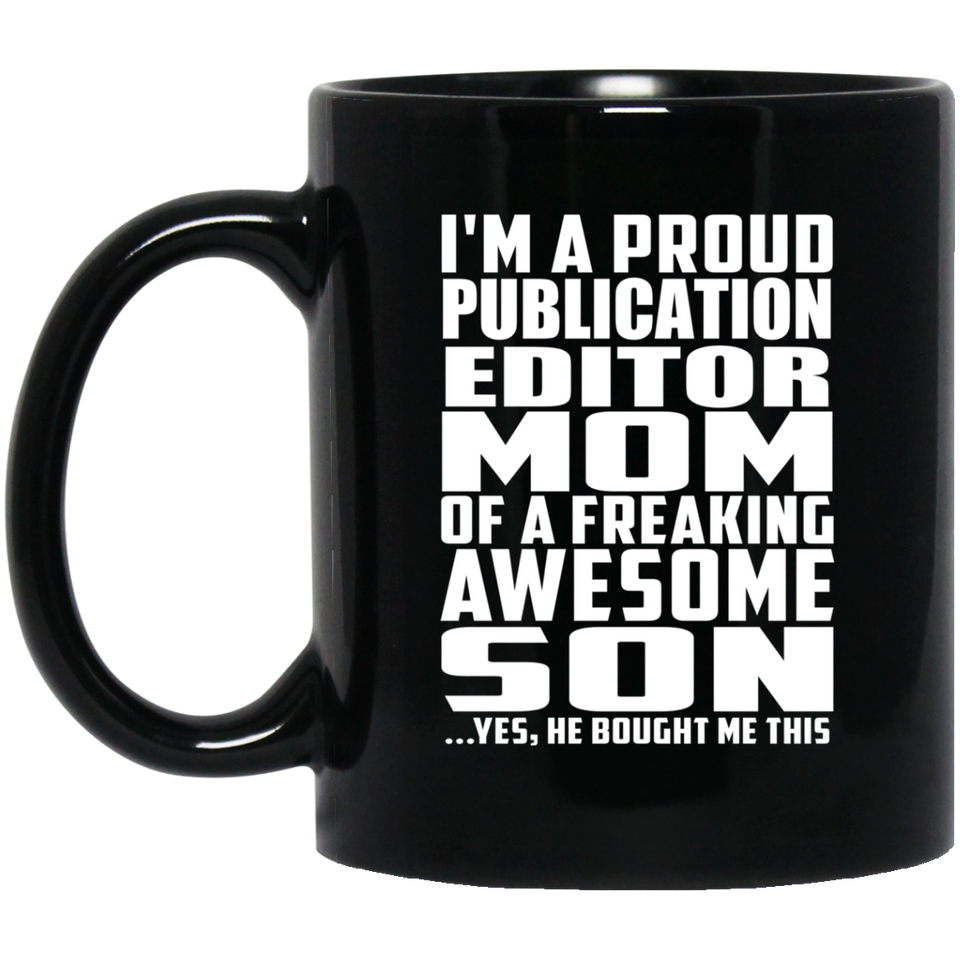Proud Publication Editor Mom Of Awesome Son - 11 Oz Coffee Mug Black