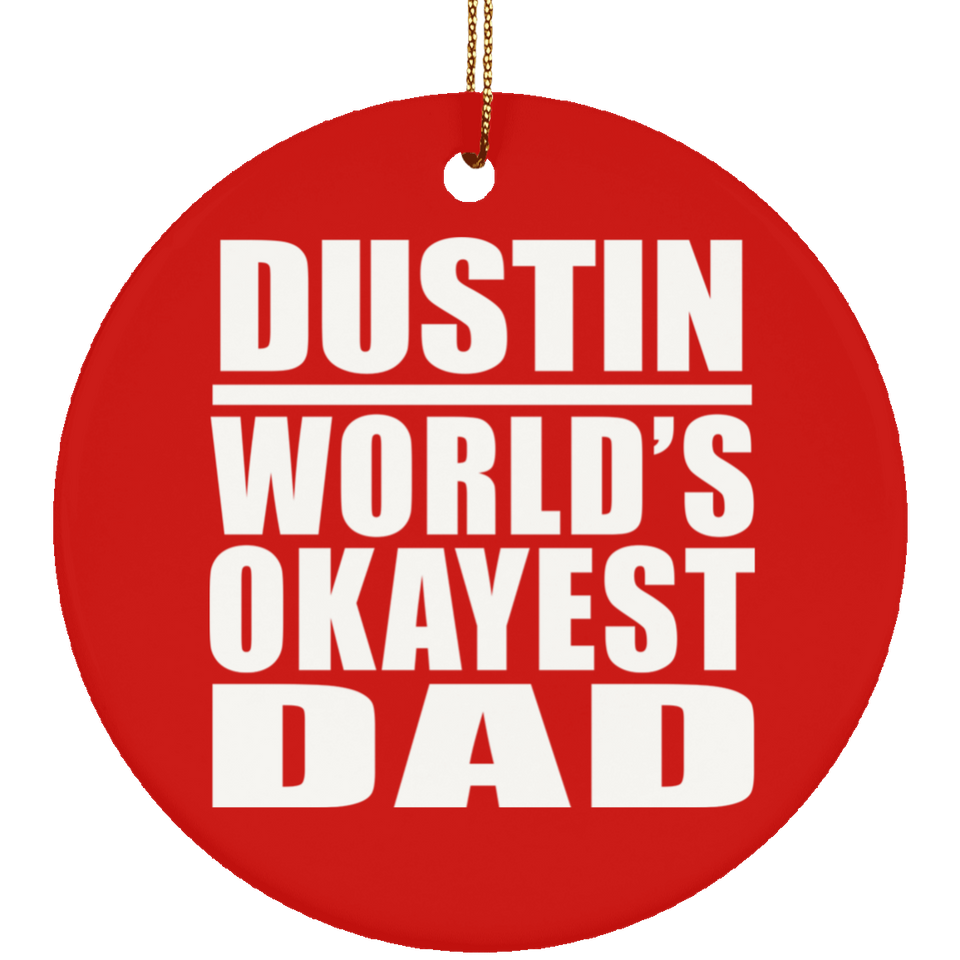Dustin World's Okayest Dad - Circle Ornament