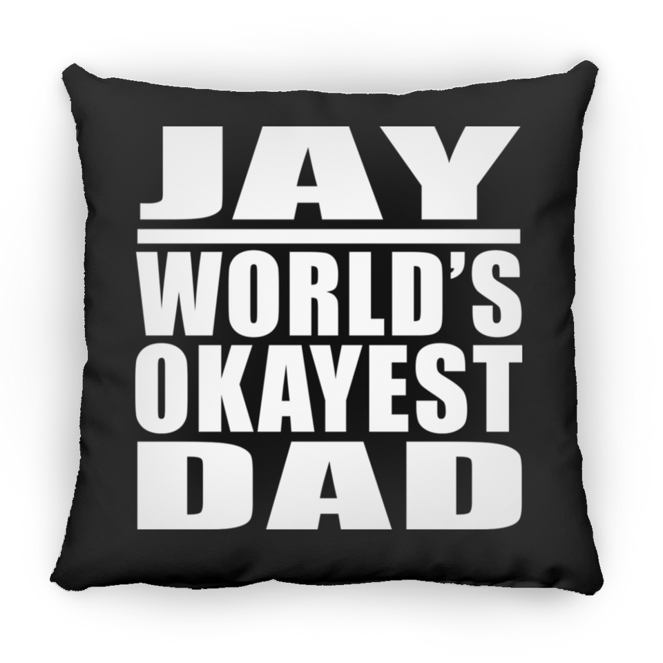 Jay World's Okayest Dad - Throw Pillow Black