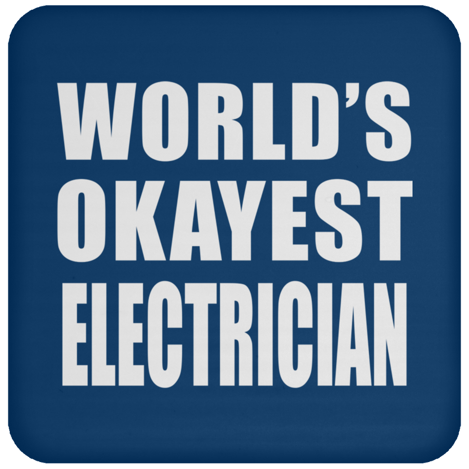 World's Okayest Electrician - Drink Coaster