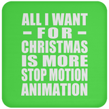 All I Want For Christmas Is More Stop Motion Animation - Coaster