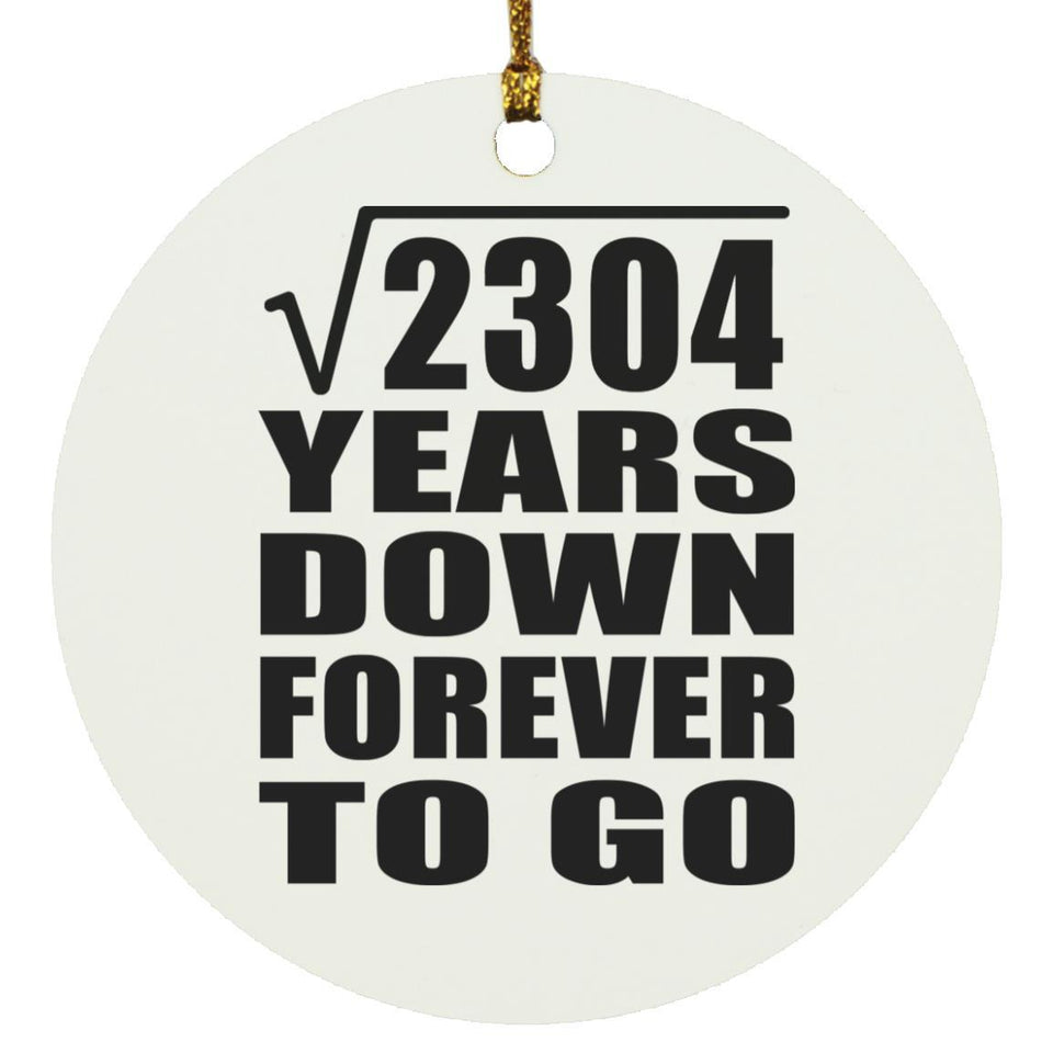 48th Anniversary Square Root of 2304 Years Down Forever To Go - Circle Ornament